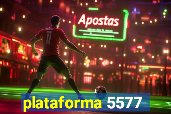 plataforma 5577